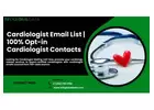 Grow Your Healthcare Network with our Cardiologist Email List